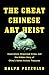 The Great Chinese Art Heist: Imperialism, Organized Crime, and the Hidden Story of China's Stolen Artistic Treasures