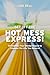 Get Off The Hot Mess Expres...