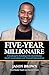 Five-Year Millionaire: A Roadmap for Investing in the Stock Market, Wealth Accumulation, and Financial Independence