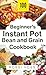 100 Beginner’s Instant Pot Bean and Grain Cookbook by Rossi Voss