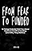 Fear to Funded: 10 Things N...
