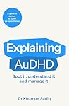 Explaining AuDHD: The expert-led guide to Autism and ADHD Co-concurrence (The Explaining... Series Book 1)