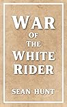 War of the White Rider (The White Rider Book Series)