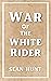 War of the White Rider (The White Rider Book Series)