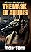 The Mask of Anubis: A Guard...