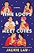 Time Loops & Meet Cutes by Jackie Lau
