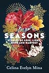 Seasons: Stories of Loss, Light, Hope and Harvest