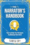 The Narrator's Handbook by Tanya Eby