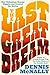 The Last Great Dream by Dennis McNally The Last Great Dream by Dennis McNally