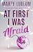 At First I Was Afraid (Disc...
