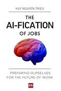 The AI-fication of Jobs: Preparing Ourselves for the Future of Work