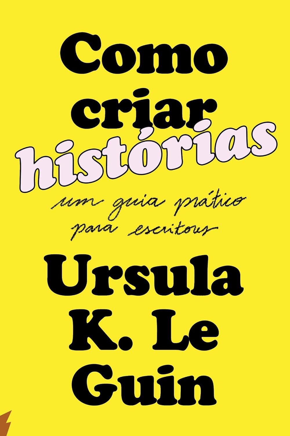 Como criar histórias: Um guia prático para escritores (Paperback)