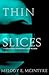 Thin Slices: A Collection of Horror Flash Fiction