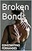 Broken Bonds