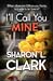 I'll Call You Mine by Sharon L.  Clark I'll Call You Mine by Sharon L.  Clark