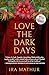 Love the Dark Days