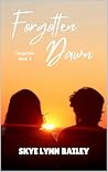 Forgotten Dawn by Skye Lynn Bailey