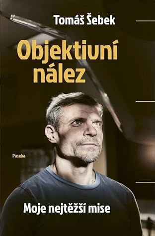 Objektivní nález – Moje nejtěžší mise