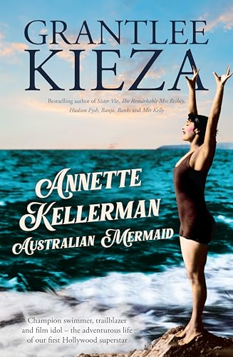Annette Kellerman, Australian Mermaid (Kindle Edition)