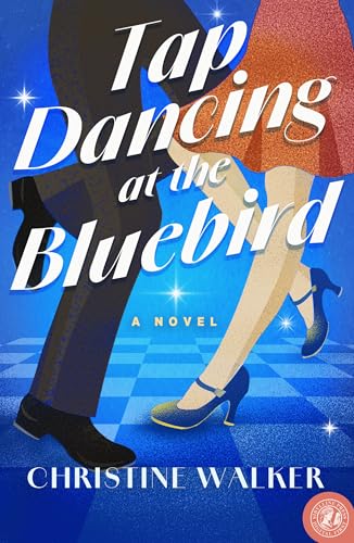 Tap Dancing at the Bluebird: A Novel (Kindle Edition)