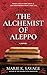 The Alchemist of Aleppo