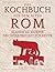 Das Kochbuch aus dem alten Rom by Lily Heritage