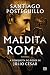 Maldita Roma - A Conquista do Poder de Júlio César (Julio César, #2)