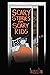 Scary Stories for Scary Kids