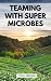 TEAMING WITH SUPER MICROBES by VIVIAN MMESOMA