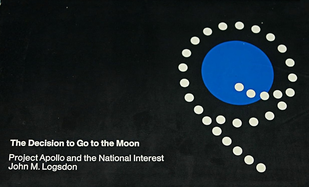 The Decision to Go to the Moon: Project Apollo and the National Interest