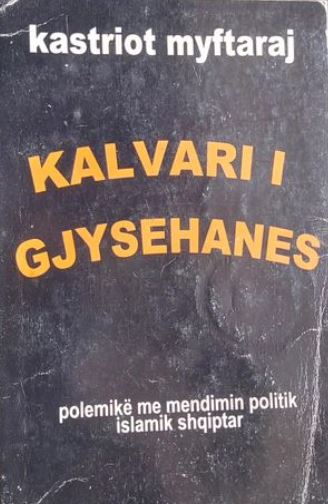 Kalvari i gjysëhanës : polemikë me mendimin politik islamik shqiptar