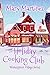 The Holiday Cooking Club by Mary Martinez The Holiday Cooking Club by Mary Martinez
