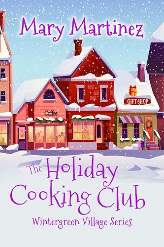 The Holiday Cooking Club (Wintergreen Village Series)