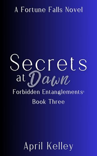 Secrets at Dawn (Forbidden Entanglements #3)