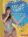Taylor Swift: Unstoppable Icon