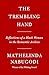 The Trembling Hand by Mathelinda Nabugodi