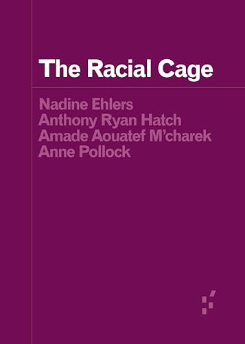 The Racial Cage (Forerunners: Ideas First)