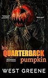 His Quarterback Pumpkin by West Greene