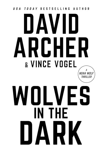 Wolves in the Dark (Noah Wolf Book 25)