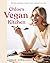 Chloe’s Vegan Kitchen: 90 Fresh and Easy Recipes, From Cookies to Curries
