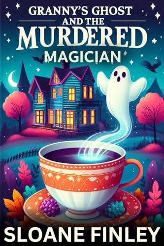 Granny's Ghost and the Murdered Magician (Ghostly Gumshoe Cozy Mysteries #8)