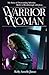 Warrior Woman by Kelly Jianas