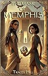 The Mask of Memphis by T.  Hill