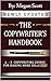 Newly Updated - The Copywriter's Handbook: A - Z Copywriting Guides for Making More Sales Fast