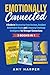 Emotionally Connected: A Guide to Recovering from Anxious, Avoidant Attachment Styles and Enhancing Emotional Intelligence for Stronger Connections (Fostering Personal Development)