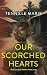 Our Scorched Hearts