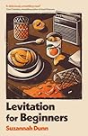 Levitation for Beginners by Suzannah Dunn