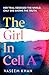 The Girl In Cell A: A tense and gripping suspense novel guaranteed to surprise and thrill, for fans of Show Trial