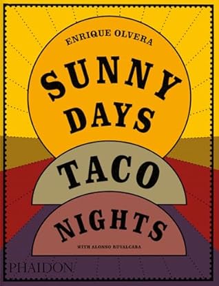 Sunny Days, Taco Nights by Enrique Olvera