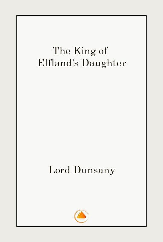 THE KING OF ELFLAND'S DAUGHTER
